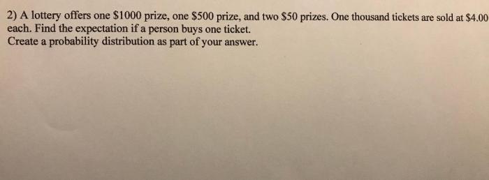 A lottery offers one 00 prize